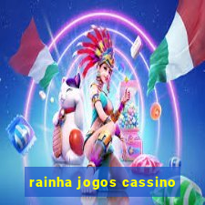 rainha jogos cassino